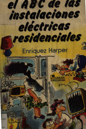 El ABC de Las Instalaciones Electricas Residenciales - Gilberto Enriquez Harper