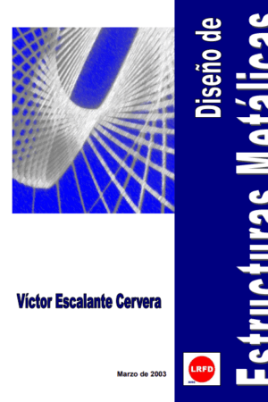 Diseño de Estructuras Metalicas -Victor Escalante Cervera
